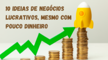 Como ter um negócio lucrativo com pouco dinheiro, 10 dicas EXCLUSIVAS